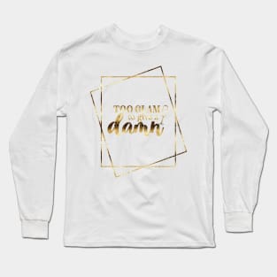 Too Glam Long Sleeve T-Shirt